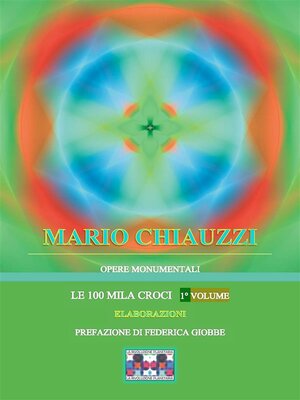 cover image of Opere monumentali / Le 100 mila croci &#8211; Elaborazioni &#8211; 1° volume